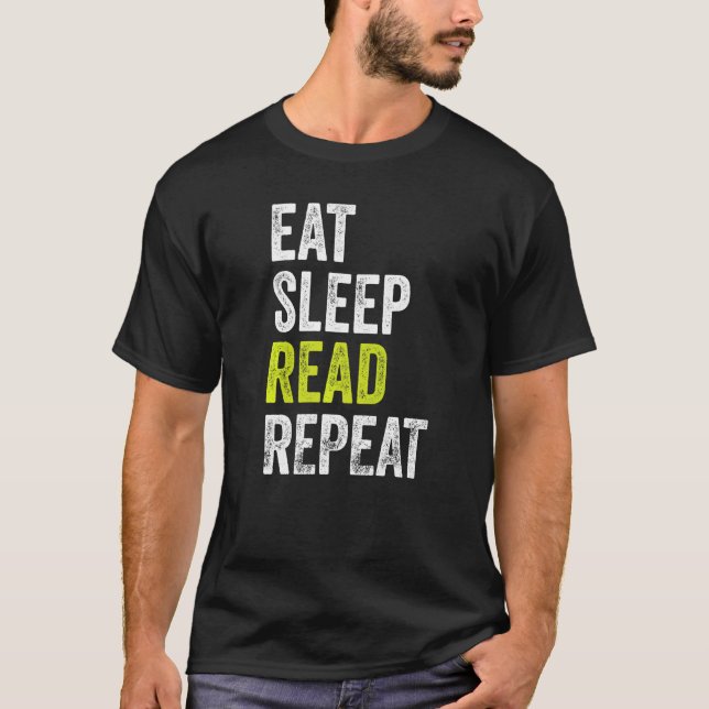 Eat Sleep Read Repeat Book Reader   T-Shirt (Front)