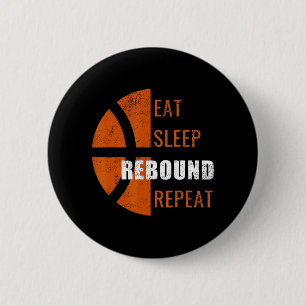 Eat Sleep Rebound Repeat Fun Basketball Men Women Button