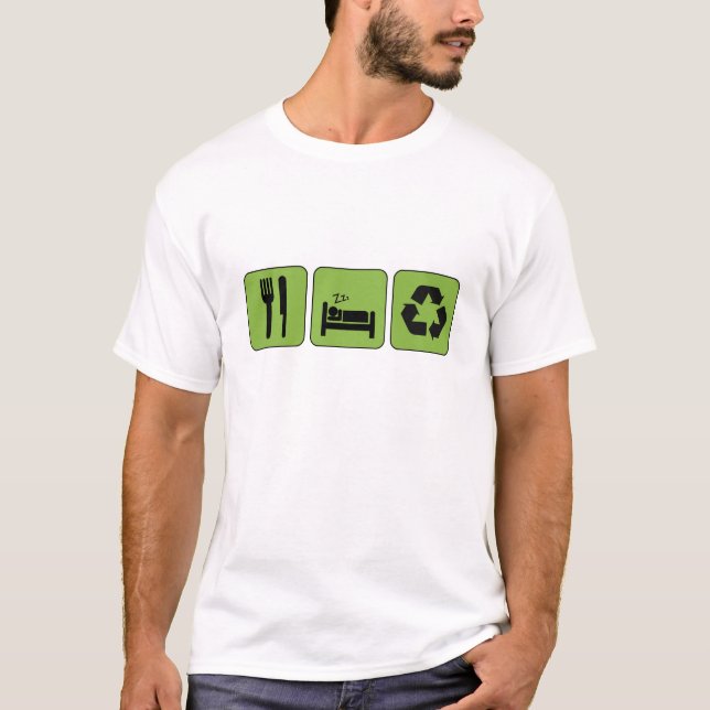 Eat, Sleep, Recycle T-Shirt (Front)