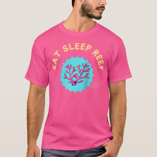 Eat Sleep Reef Coral Reef Funny Saltwater Aquarium T-Shirt