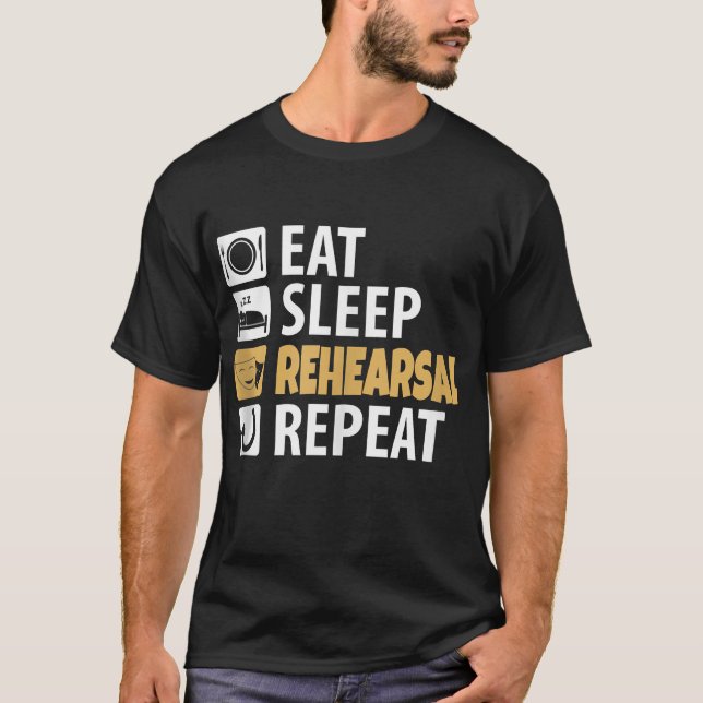 Eat Sleep Rehearsal Repeat T-Shirt (Front)