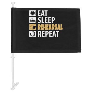 Eat Sleep Rehearsal Repeat - Theatre Quotes Acting Car Flag