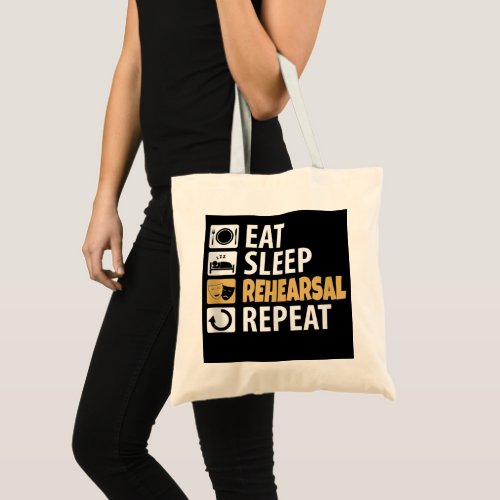 Eat Sleep Rehearsal Repeat Tote Bag