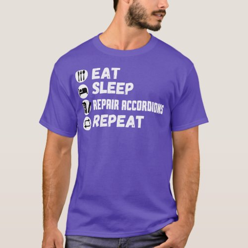 Eat Sleep Repair Accordions Repeat Accordion Repai T_Shirt