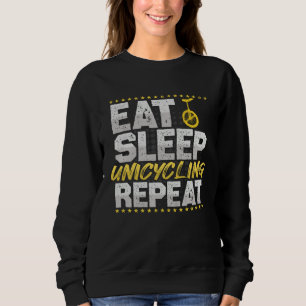 Eat Sleep Repeat Bicycle Hobby Unicycle Sweatshirt