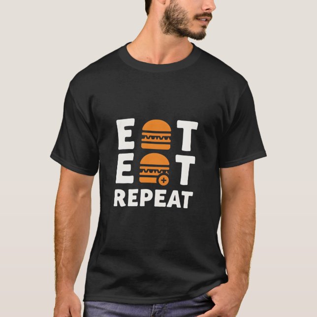 Eat Sleep Repeat – Funny Burger Lover Design  T-Shirt (Front)