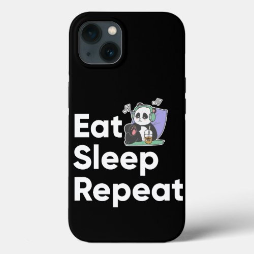 Eat Sleep Repeat _ Lazy panda iPhone 13 Case