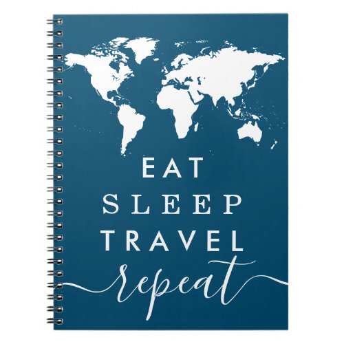 Eat Sleep Repeat PICK YOUR COLOR  Travel Notes Notebook