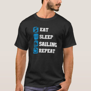 Eat Sleep Repeat Sailing Captain Sailing Anchor Sa T-Shirt
