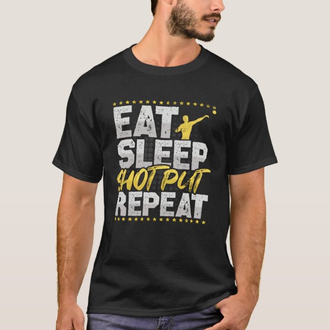 Eat Sleep Repeat Shot Put Hobby Bullet Shots T-Shirt (Front)