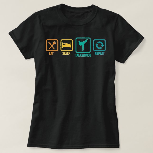 Eat Sleep Repeat Taekwondo Tai Chi Martial Arts Fi T-Shirt (Design Front)