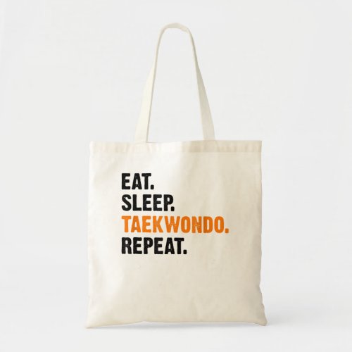 Eat Sleep Repeat Taekwondo Tai Chi Martial Arts Fi Tote Bag