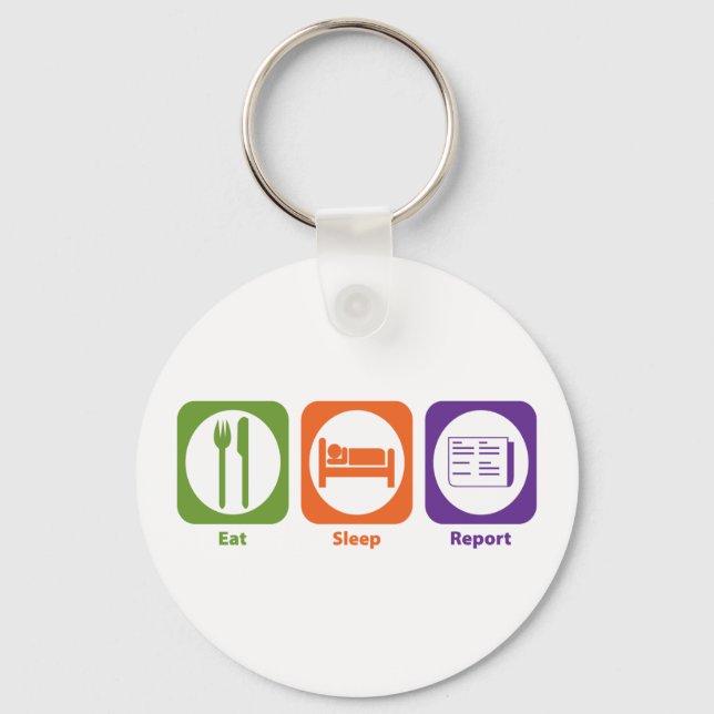 Eat Sleep Report Keychain (Front)