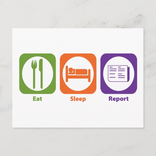 Eat Sleep Report Postcard (Front)