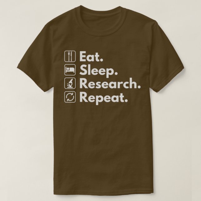 Eat Sleep Research Repeat 43 T-Shirt (Design Front)
