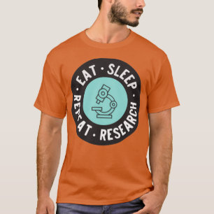 Eat Sleep Research Repeat 61 T-Shirt