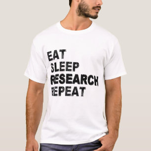 Eat Sleep Research Repeat T-Shirt