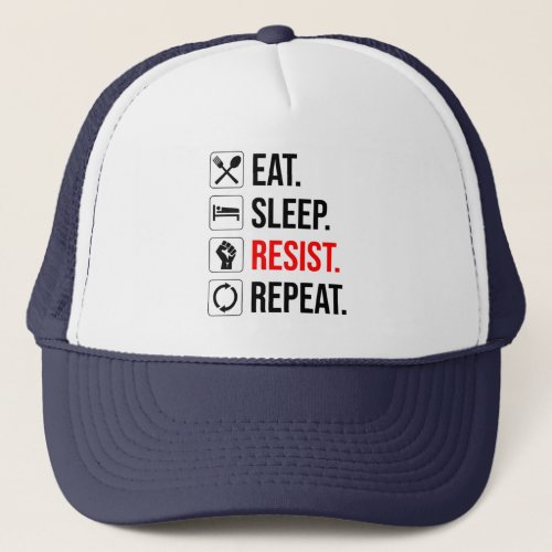 Eat Sleep Resist Repeat Trucker Hat