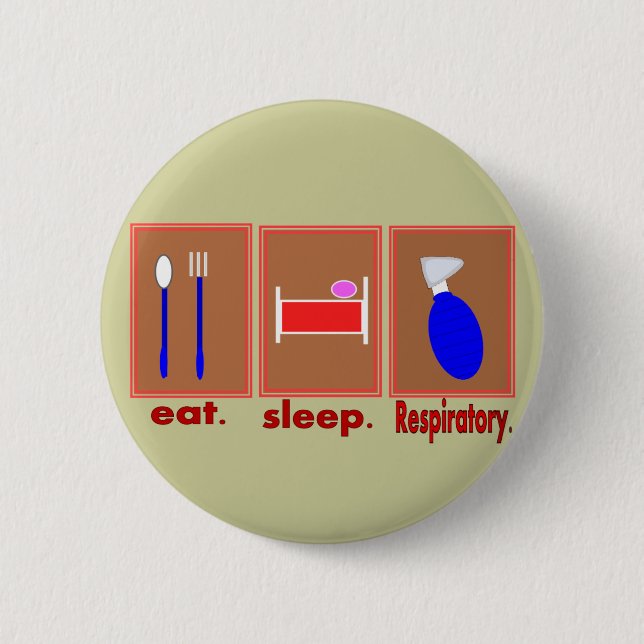 Eat Sleep Respiratory Pinback Button (Front)