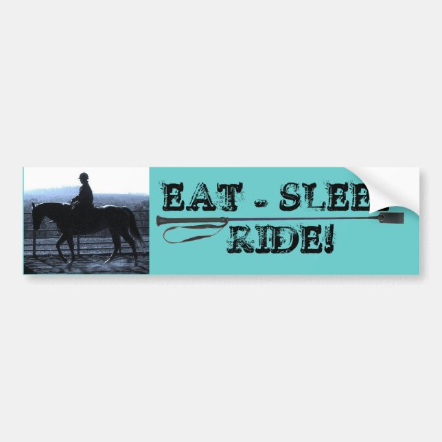 EAT - SLEEP - RIDE! BUMPER STICKER (Front)