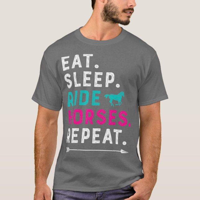 Eat Sleep Ride Horses Repeat Horse Girl Riding T-Shirt (Front)
