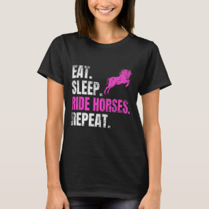 Eat Sleep Ride Horses Repeat Horseback Riding Love T-Shirt