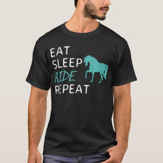 Eat Sleep Ride Horses Repeat Horseback Riding T-Shirt