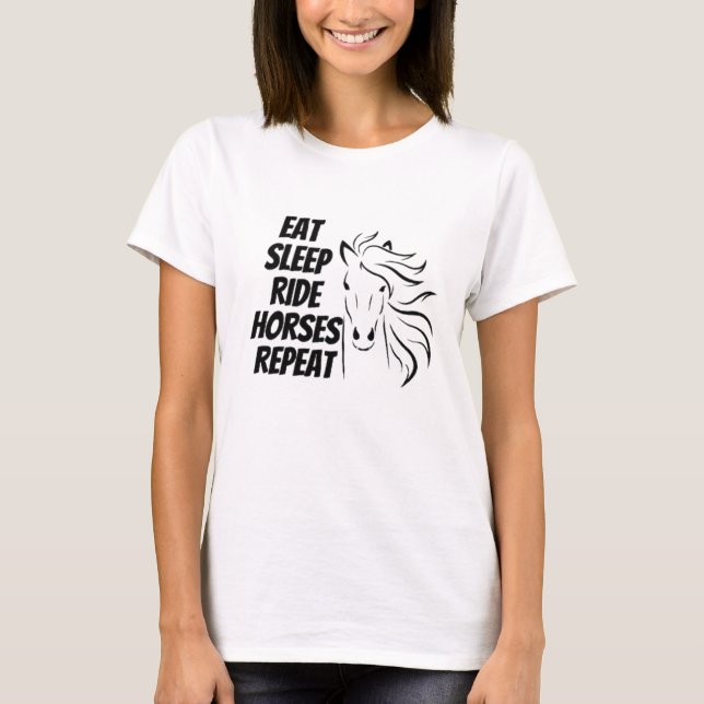 Eat Sleep Ride Horses Repeat T-Shirt (Front)