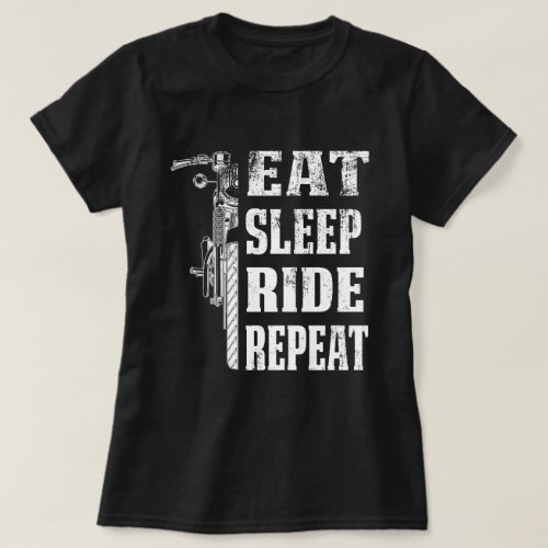 Eat Sleep Ride Repeat  Motorcyle Riding Funny Gift T_Shirt