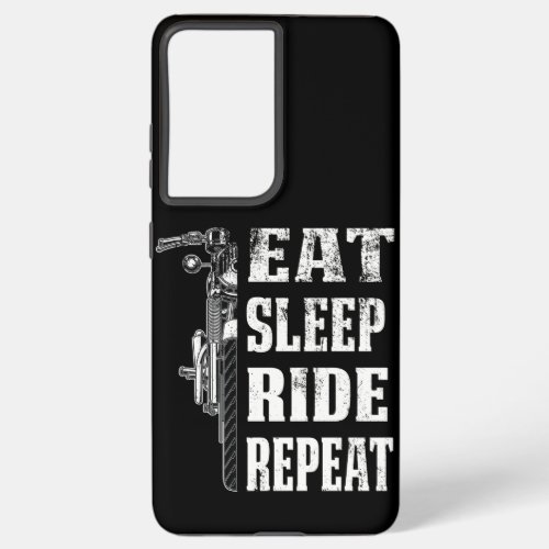 Eat Sleep Ride Repeat  Motorcyle Riding Funny Samsung Galaxy S21 Ultra Case