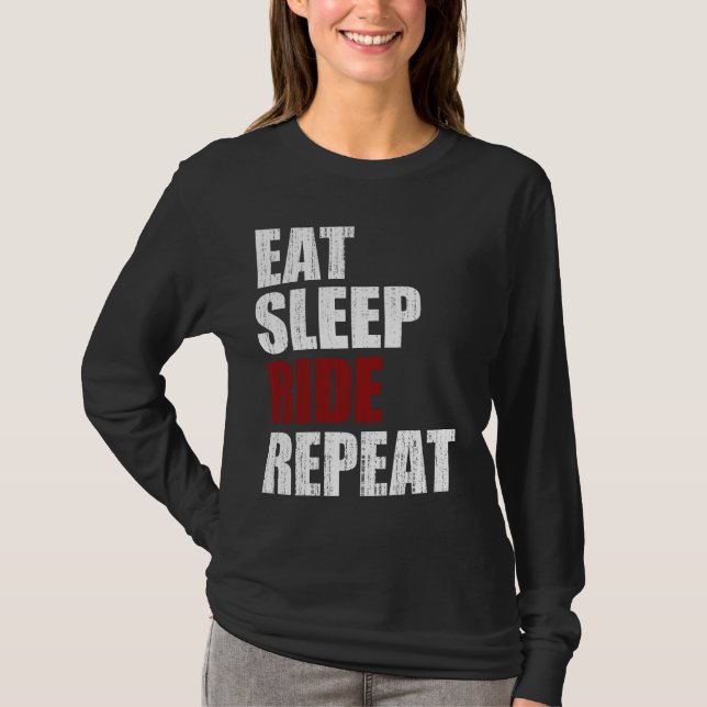 Eat, Sleep, Ride, Repeat T-Shirt (Front)