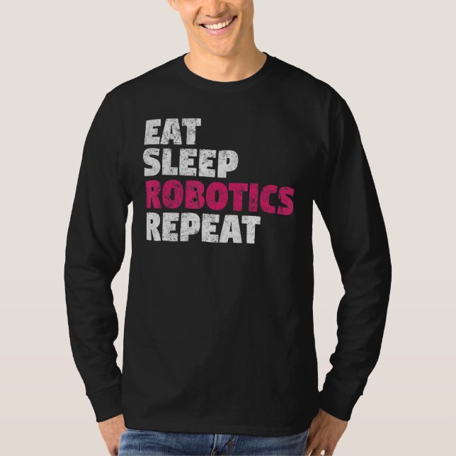 Eat Sleep Robotics Repeat T-Shirt (Front)
