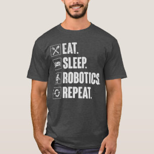 Eat Sleep Robotics Repeat Vintage Engineer Gift fr T-Shirt