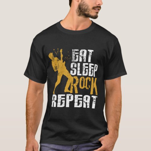 Eat Sleep Rock Repeat Cool Gift for Musicians T_Shirt