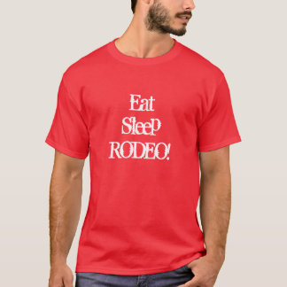 Eat Sleep RODEO! T-Shirt