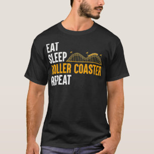 Eat Sleep Roller Coaster Repeat Funny Roller Coas T-Shirt