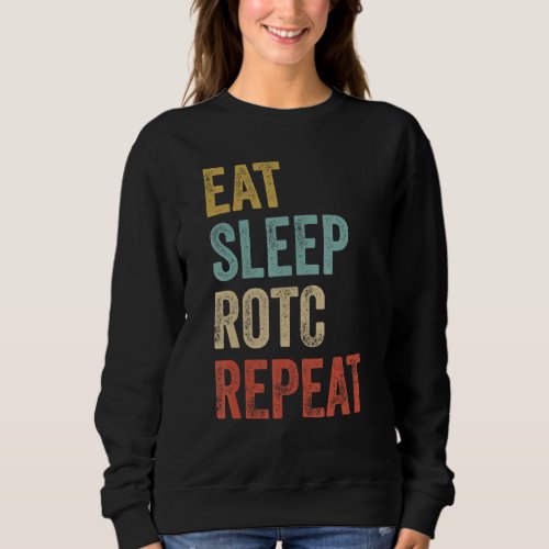 Eat Sleep ROTC Repeat US ROTC 1 Sweatshirt