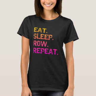 Eat. Sleep Row. Repeat T-Shirt