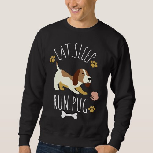 EAT SLEEP RUN PUG Classic T_Shirt 724 Sweatshirt