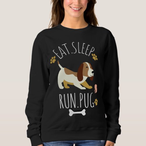 EAT SLEEP RUN PUG Classic T_Shirt 724 Sweatshirt