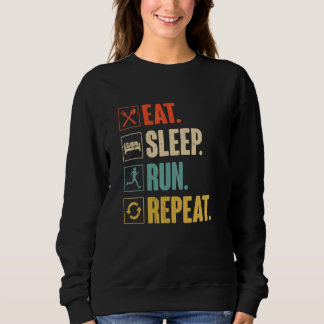 Eat Sleep Run Repeat Funny Running Runner Gifts Fo Sweatshirt