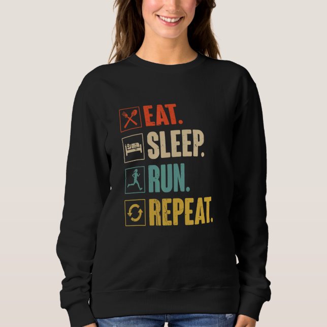 Eat Sleep Run Repeat Funny Running Runner Gifts Fo Sweatshirt (Front)