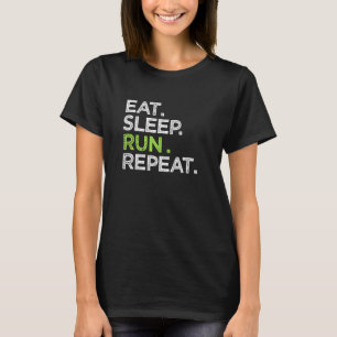 Eat Sleep Run Repeat Love Running Sports T-Shirt