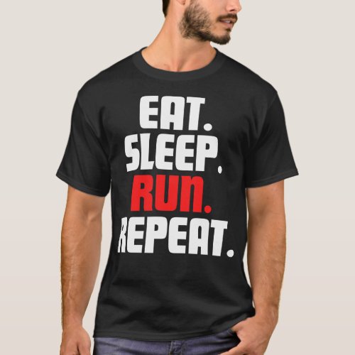 EAT SLEEP RUN REPEAT T_Shirt