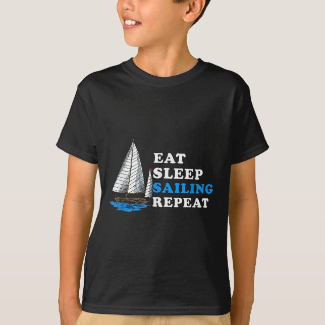 Eat Sleep Sailing Repeat Nautical Boating Humor Qu T-Shirt (Front)