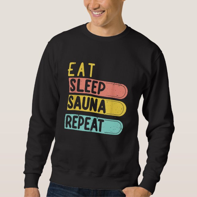 Eat Sleep Sauna Repeat Saunists in the thermal bat Sweatshirt (Front)