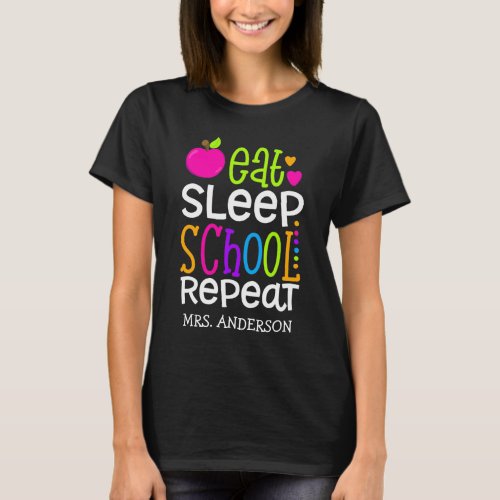 Eat Sleep School Repeat Funny Teacher T_Shirt
