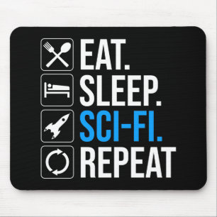 Eat Sleep Sci-Fi Repeat Mouse Pad