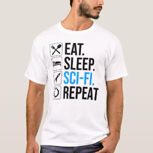 Eat Sleep Sci-Fi Repeat T-Shirt