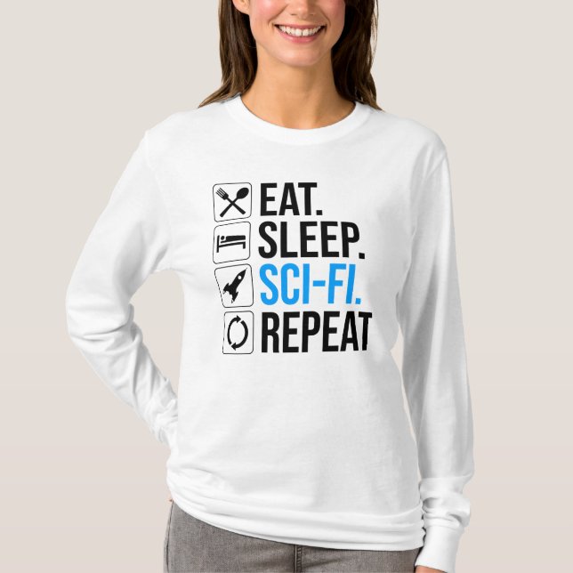 Eat Sleep Sci-Fi Repeat T-Shirt (Front)